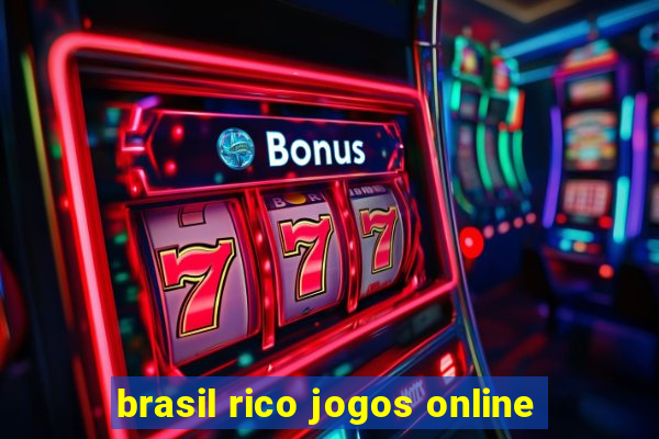 brasil rico jogos online